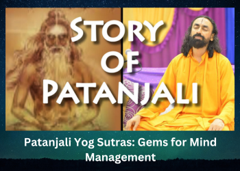 Patanjali Yog Sutras: Gems for Mind Management